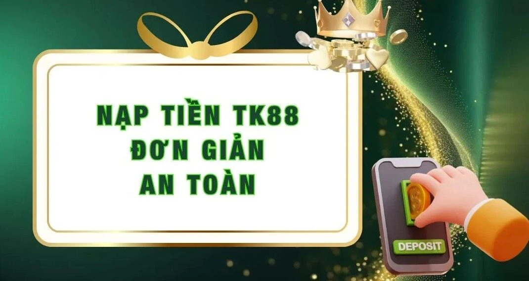 Các lỗi thường gặp trong quá trình nap tiền TK88